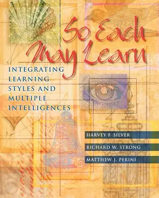 Para que cada uno aprenda: Integración de los estilos de aprendizaje y las inteligencias múltiples - So Each May Learn: Integrating Learning Styles and Multiple Intelligences