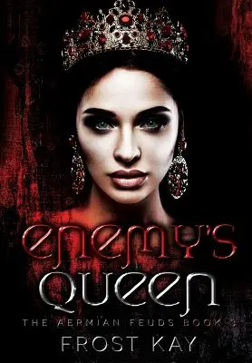 La reina del enemigo: Las enemistades de Aermian: Libro tercero - Enemy's Queen: The Aermian Feuds: Book Three