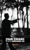 Zhan Zhuang: El arte de nutrir la vida - Zhan Zhuang: The Art of Nourishing Life