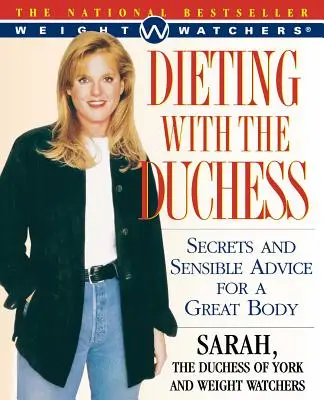 Hacer dieta con la duquesa: secretos y consejos sensatos para tener un cuerpo estupendo - Dieting with the Duchess: Secrets and Sensible Advice for a Great Body