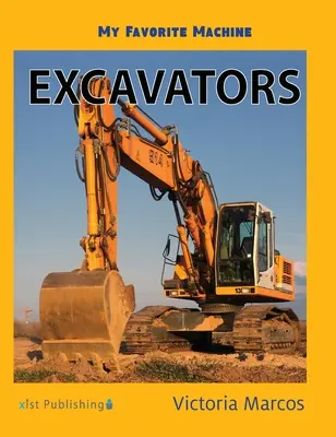 Mi máquina favorita: Excavadoras Excavadoras - My Favorite Machine: Excavators