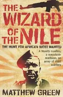 El mago del Nilo: La caza de Joseph Kony - The Wizard of the Nile: The Hunt for Joseph Kony