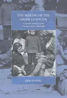 El genocidio griego: Memorias controvertidas de la catástrofe griega otomana - The Making of the Greek Genocide: Contested Memories of the Ottoman Greek Catastrophe