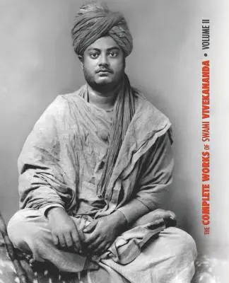 Las Obras Completas de Swami Vivekananda, Volumen 2: Trabajo, Mente, Espiritualidad y Devoción, Jnana-Yoga, Vedanta Práctico y otras conferencias, Informes en - The Complete Works of Swami Vivekananda, Volume 2: Work, Mind, Spirituality and Devotion, Jnana-Yoga, Practical Vedanta and other lectures, Reports in