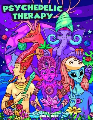 Terapia psicodélica - Un libro para colorear para adultos que alivia el estrés. - Psychedelic Therapy - A Trippy Stress Relieving Coloring Book For Adults