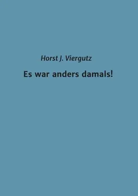 ¡Es war anders damals! - Es war anders damals!