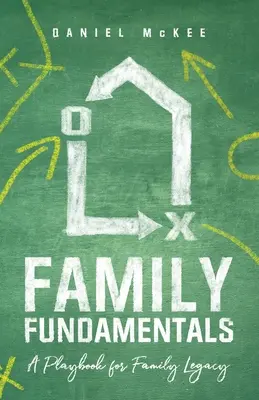 Fundamentos de la familia: Un libro de jugadas para el legado familiar - Family Fundamentals: A Playbook for Family Legacy