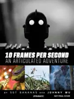 10 fotogramas por segundo, una aventura articulada - 10 Frames Per Second, an Articulated Adventure