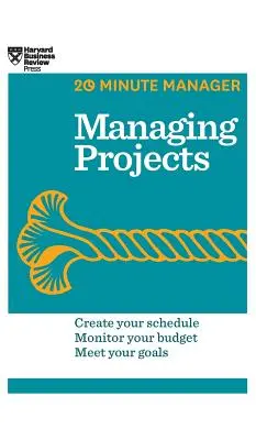 Gestión de proyectos (HBR 20-Minute Manager Series) - Managing Projects (HBR 20-Minute Manager Series)