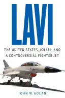 Lavi: Estados Unidos, Israel y un polémico avión de combate - Lavi: The United States, Israel, and a Controversial Fighter Jet