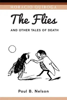 Las moscas y otros cuentos de muerte - The Flies and Other Tales of Death