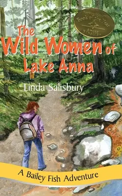 Las mujeres salvajes del lago Anna: Una aventura de Bailey Fish - The Wild Women of Lake Anna: A Bailey Fish Adventure