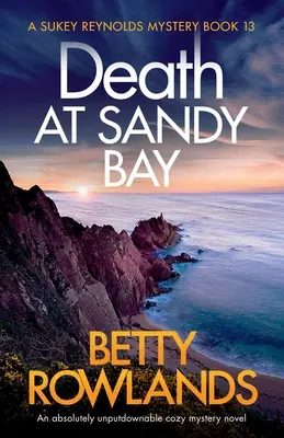 Muerte en Sandy Bay: Una novela de misterio absolutamente insuperable - Death at Sandy Bay: An absolutely unputdownable cozy mystery novel