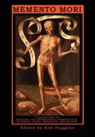 Memento Mori: Una colección de perspectivas mágicas y mitológicas sobre la muerte, la agonía, la mortalidad y el más allá - Memento Mori: A Collection of Magickal and Mythological Perspectives on Death, Dying, Mortality & Beyond