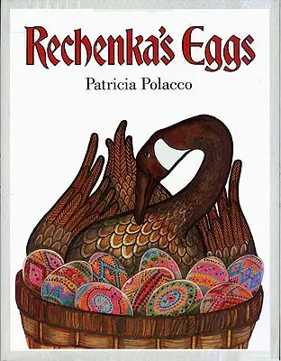 Los huevos de Rechenka - Rechenka's Eggs