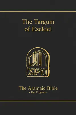 El Targum de Ezequiel, volumen 13 - The Targum of Ezekiel, Volume 13