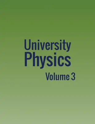 Física universitaria: Volumen 3 - University Physics: Volume 3