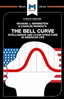 Análisis de la obra de Richard J. Herrnstein y Charles Murray La curva de campana: Inteligencia y estructura de clases en la vida estadounidense - An Analysis of Richard J. Herrnstein and Charles Murray's the Bell Curve: Intelligence and Class Structure in American Life