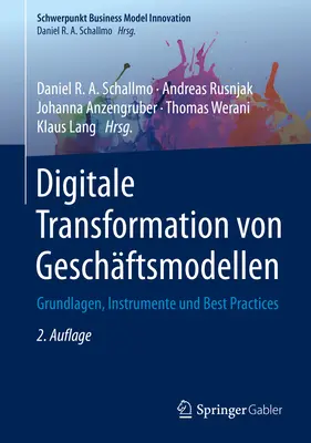 Transformación digital de los modelos empresariales: fundamentos, instrumentos y buenas prácticas - Digitale Transformation Von Geschftsmodellen: Grundlagen, Instrumente Und Best Practices