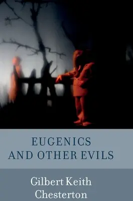 Eugenesia y otros males - Eugenics and Other Evils