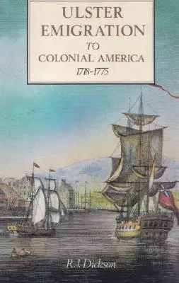 La emigración del Ulster a la América colonial 1718-1775 - Ulster Emigration to Colonial America 1718-1775