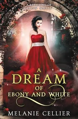 Un sueño de ébano y blanco: Una nueva versión de Blancanieves - A Dream of Ebony and White: A Retelling of Snow White