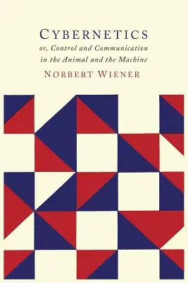 Cibernética: O el control y la comunicación en el animal y la máquina - Cybernetics: Or the Control and Communication in the Animal and the Machine