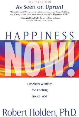 ¡Happiness Now! Sabiduría atemporal para sentirse bien rápidamente - Happiness Now!: Timeless Wisdom for Feeling Good Fast