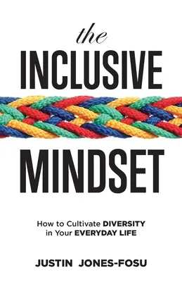 La mentalidad inclusiva: Cómo cultivar la diversidad en la vida cotidiana - The Inclusive Mindset: How to Cultivate Diversity in Your Everyday Life