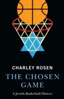 El juego de los elegidos: Una historia del baloncesto judío - The Chosen Game: A Jewish Basketball History