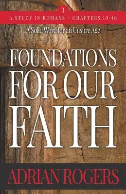 Fundamentos para nuestra fe (Volumen 3; 2ª Edición): Romanos 10-16 - Foundations For Our Faith (Volume 3; 2nd Edition): Romans 10-16