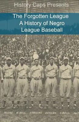 La liga olvidada: Historia de la Liga Negra de Béisbol - The Forgotten League: A History of Negro League Baseball