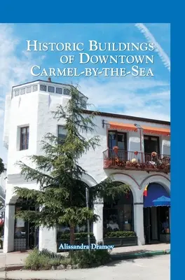 Edificios históricos del centro de Carmel-By-The-Sea - Historic Buildings of Downtown Carmel-By-The-Sea