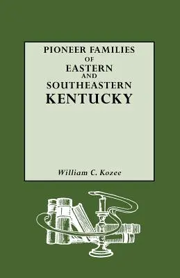 Familias pioneras del este y sureste de Kentucky - Pioneer Families of Eastern and Southeastern Kentucky