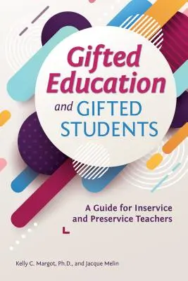 Educación para superdotados y alumnos superdotados: Guía para profesores en activo y en formación - Gifted Education and Gifted Students: A Guide for Inservice and Preservice Teachers