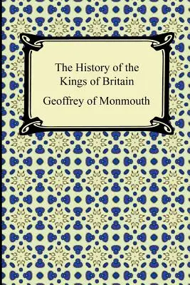 Historia de los Reyes de Bretaña - The History of the Kings of Britain