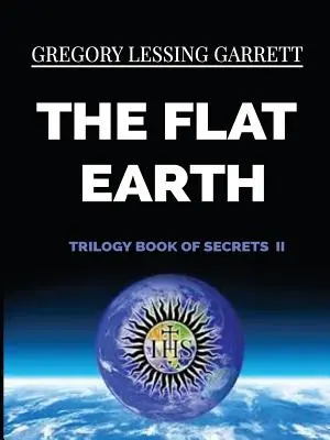 La Trilogía de la Tierra Plana Libro de los Secretos II - The Flat Earth Trilogy Book of Secrets II