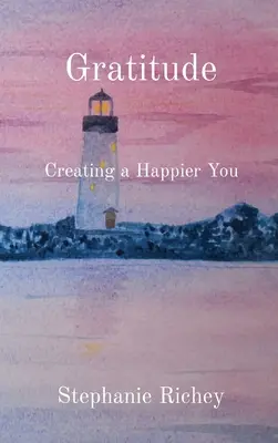 Gratitud: Creando un tú más feliz - Gratitude: Creating a Happier You