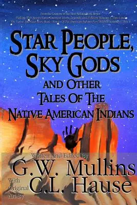 Star People, Sky Gods and Other Tales of the Native American Indians (Gente de las estrellas, dioses del cielo y otros cuentos de los indios americanos) - Star People, Sky Gods and Other Tales of the Native American Indians