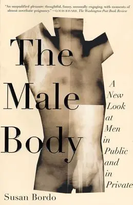 El cuerpo masculino: Una nueva mirada a los hombres en público y en privado - The Male Body: A New Look at Men in Public and in Private