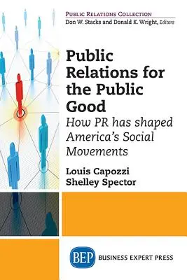 Relaciones públicas para el bien público: cómo las relaciones públicas han dado forma a los movimientos sociales estadounidenses - Public Relations for the Public Good: How PR has shaped America's Social Movements