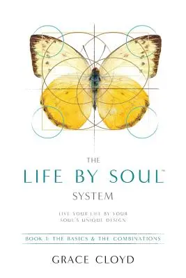 El Sistema Vida por Alma(tm): Libro 1 los Fundamentos y las Combinaciones - The Life by Soul(tm) System: Book 1 the Basics & the Combinations