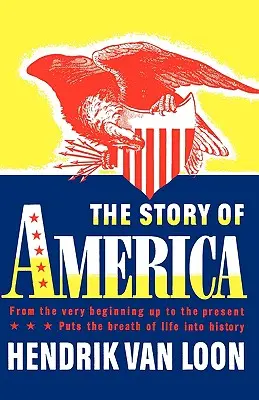 La historia de América: Desde los orígenes hasta nuestros días - The Story of America: From the Very Beginning Up to the Present