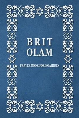 BRIT OLAM, Libro de oraciones para noájidas - BRIT OLAM, Prayer Book for Noahides