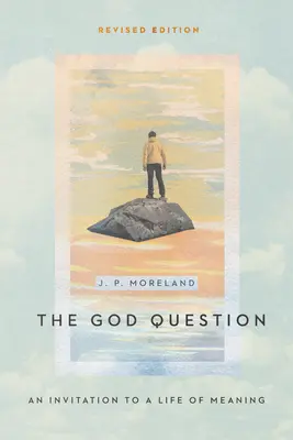 La cuestión de Dios: Una invitación a una vida con sentido - The God Question: An Invitation to a Life of Meaning