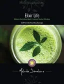 Elixir de vida: La nutrición moderna se une a la sabiduría ancestral de las hierbas - Elixir Life: Modern Nutrition Meets Ancient Herbal Wisdom