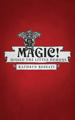 Magia Hissed The Little Demons - Magic! Hissed The Little Demons
