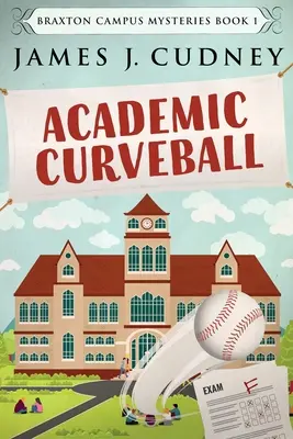 Academic Curveball: Edición de tapa dura y letra grande - Academic Curveball: Large Print Hardcover Edition