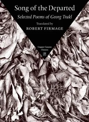 Canción de los difuntos: Poemas escogidos de Georg Trakl - Song of the Departed: Selected Poems of Georg Trakl