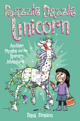 3. Phoebe y su unicornio Razzle Dazzle Unicorn: Otra aventura de Phoebe y su unicornio - Phoebe and Her Unicorn 4: Razzle Dazzle Unicorn: Another Phoebe and Her Unicorn Adventure